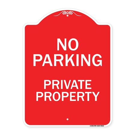 Signmission No Parking Private Property Heavy-Gauge Aluminum Architectural Sign, 24" x 18", RW-1824-9822 A-DES-RW-1824-9822